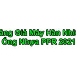 Bảng Giá Máy Hàn Ống Nước P-PR 2021 Cập Nhật Mới Nhất
