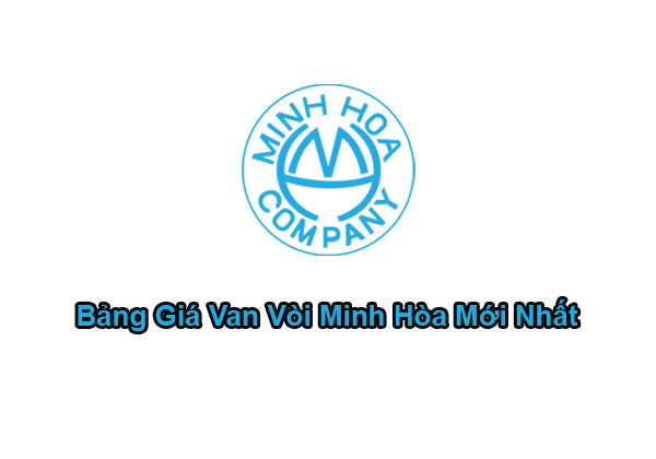 Bảng Báo Giá Van Nước Minh Hòa - Vòi Nước Minh Hòa Mới Nhất 