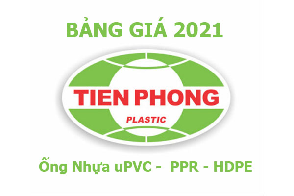 Giá Ống Nhựa Tiền Phong (uPVC, PPR, HDPE) - Mới Cập Nhật 2021