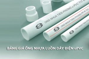 Bảng Giá: Ống uPVC Luồn Dây Điện - Nhựa Tiền Phong