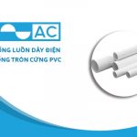 [Cập Nhật Giá] Ống Nhựa Luồn Dây Điện PVC -  Ống Luồn Tròn AC