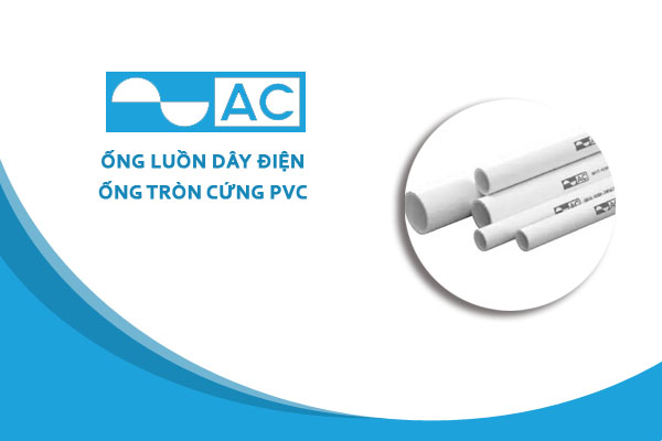 [Cập Nhật Giá] Ống Nhựa Luồn Dây Điện PVC -  Ống Luồn Tròn AC