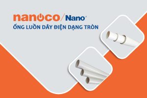 [Giá Bán] Ống Luồn Dây Điện Nanoco - Dạng Tròn