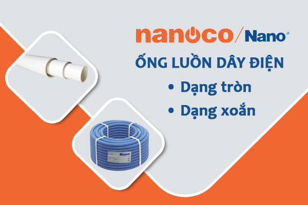 [Cập Nhật Giá] Ống Luồn Dây Điện Tròn Cứng Và Ruột Gà NANOCO