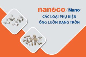 [Báo Giá] Phụ Kiện Ống Luồn Dây Điện NANOCO - Chiết Khấu Cao