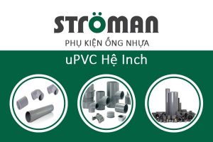 [Cập Nhật Giá] Phụ Kiện uPVC Hệ Inch Hãng Stroman - Giá Tốt