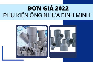 Cập nhật đơn Giá Phụ Kiện Ống Nhựa Bình Minh 2022 mới nhất