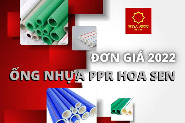 Công bố Giá Ống Nhựa PPR Hoa Sen 2022 đầy đủ.