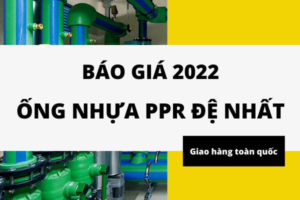 [Bảng giá mới] Giá Ống Nhựa PPR Đệ Nhất 2022 chiết khấu cao