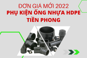 Báo Giá Phụ Kiện Ống Nhựa HDPE Tiền Phong 2022 chi tiết