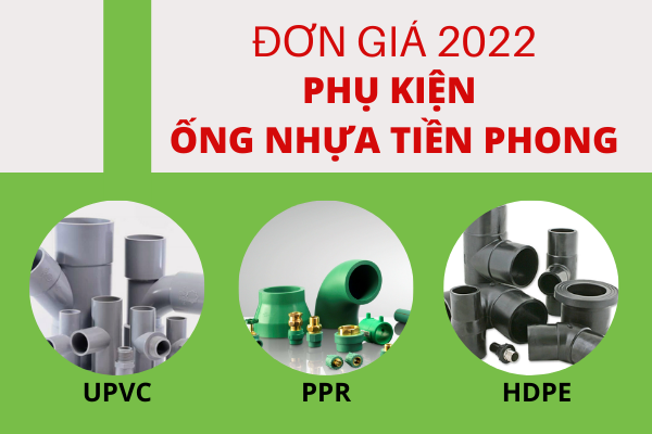 Công bố bảng Giá Phụ Kiện Ống Nhựa Tiền Phong 2022 mới