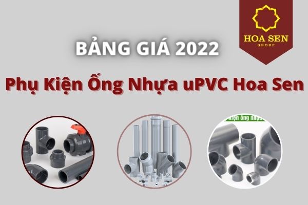 Bảng Giá Phụ Kiện Ống Nhựa uPVC Hoa Sen 2022 chi tiết