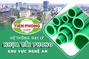 Hệ thống đại lý ống nhựa Tiền Phong khu vực Nghệ An