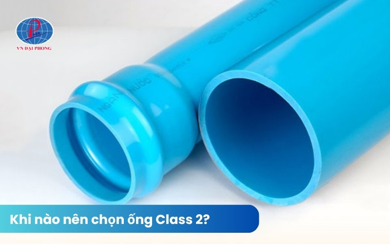 Khi nào nên chọn ống uPVC Class 2