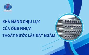 Đánh Giá Khả Năng Chịu Lực Của Ống Nhựa Thoát Nước Lắp Đặt Ngầm
