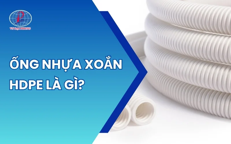 Ống Nhựa Xoắn HDPE Là Gì? Tìm Hiểu Đặc Điểm Nổi Bật
