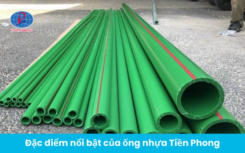 Đặc điểm nổi bật của ống nhựa Tiền Phong