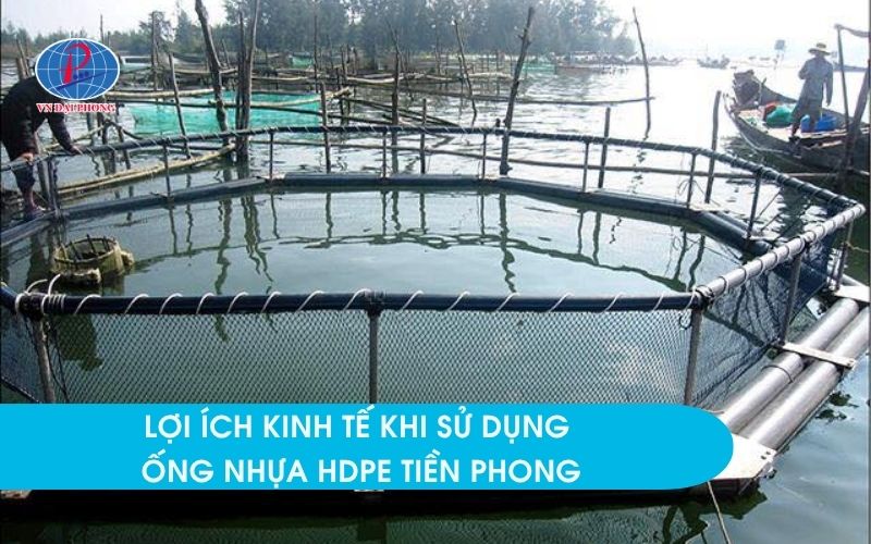 Lợi ích kinh tế khi sử dụng ống nhựa HDPE Tiền Phong