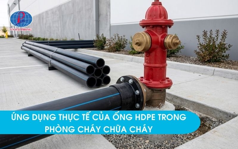 Ứng dụng thực tế của ống HDPE trong phòng cháy chữa cháy